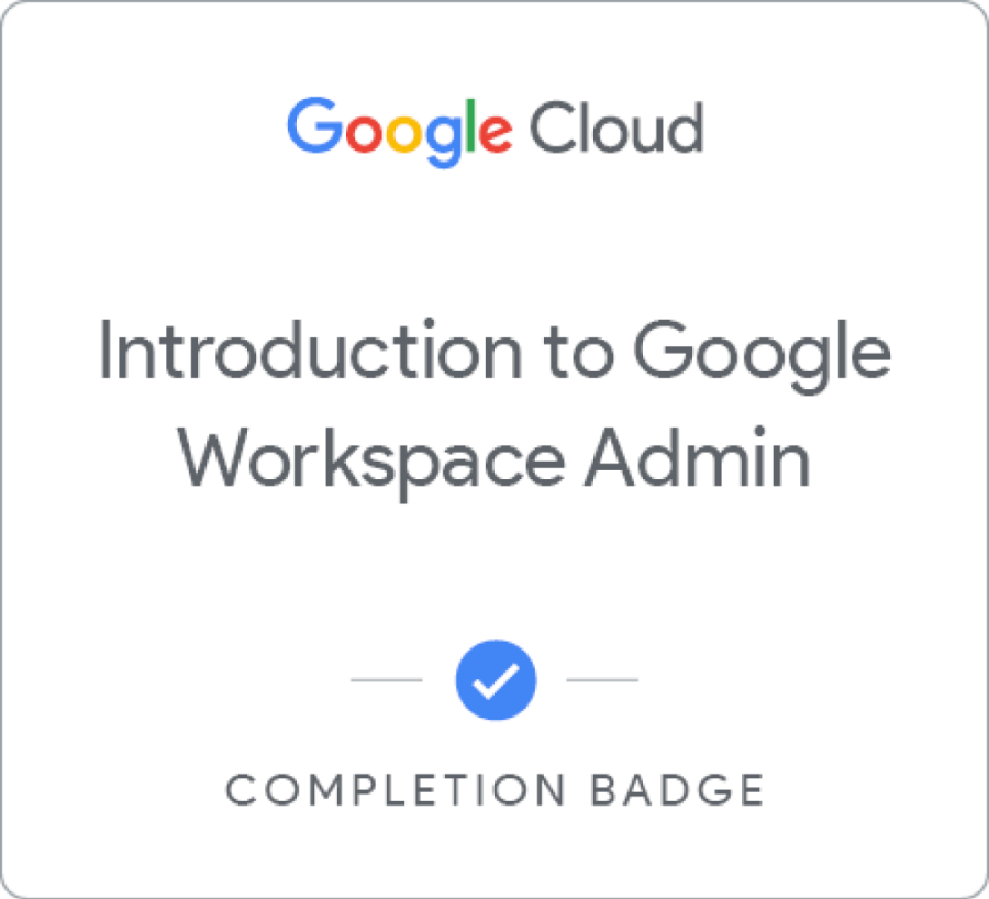 badge_introduction_to_google_workspace_admin.png badge_introduction_to_google_workspace_admin.png